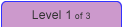 Level 1 of 3