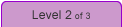 Level 2 of 3
