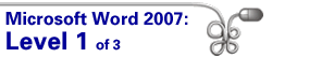 Microsoft Word 2007: Level 1
